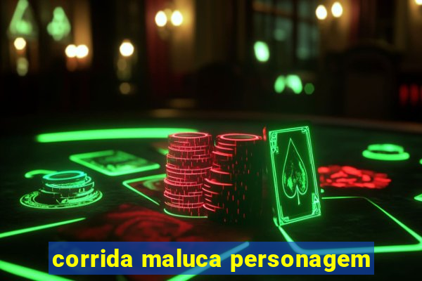 corrida maluca personagem